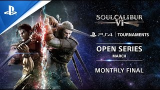 Soulcalibur VI : Monthly Finals EU : PS4 Tournaments Open Series